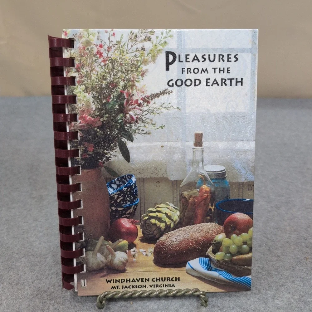 Pleasures from the Good Earth Windhaven Church Cookbook Mt Jackson Virginia 2006